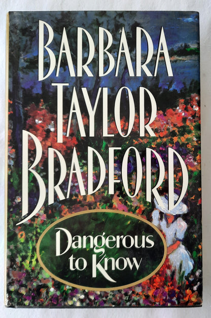 Dangerous to Know by Barbara Taylor Bradford (Very good, 1995, HC, 275 pages, HarperCollins)
