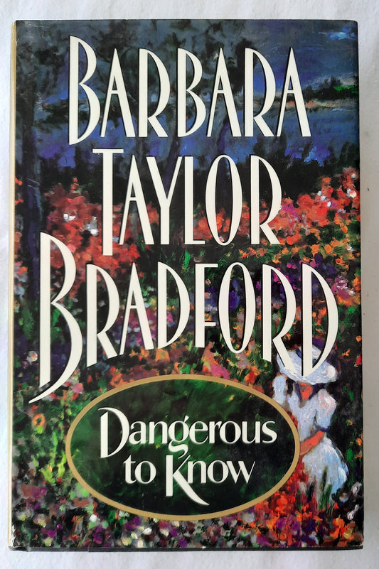 Dangerous to Know by Barbara Taylor Bradford (Very good, 1995, HC, 275 pages, HarperCollins)