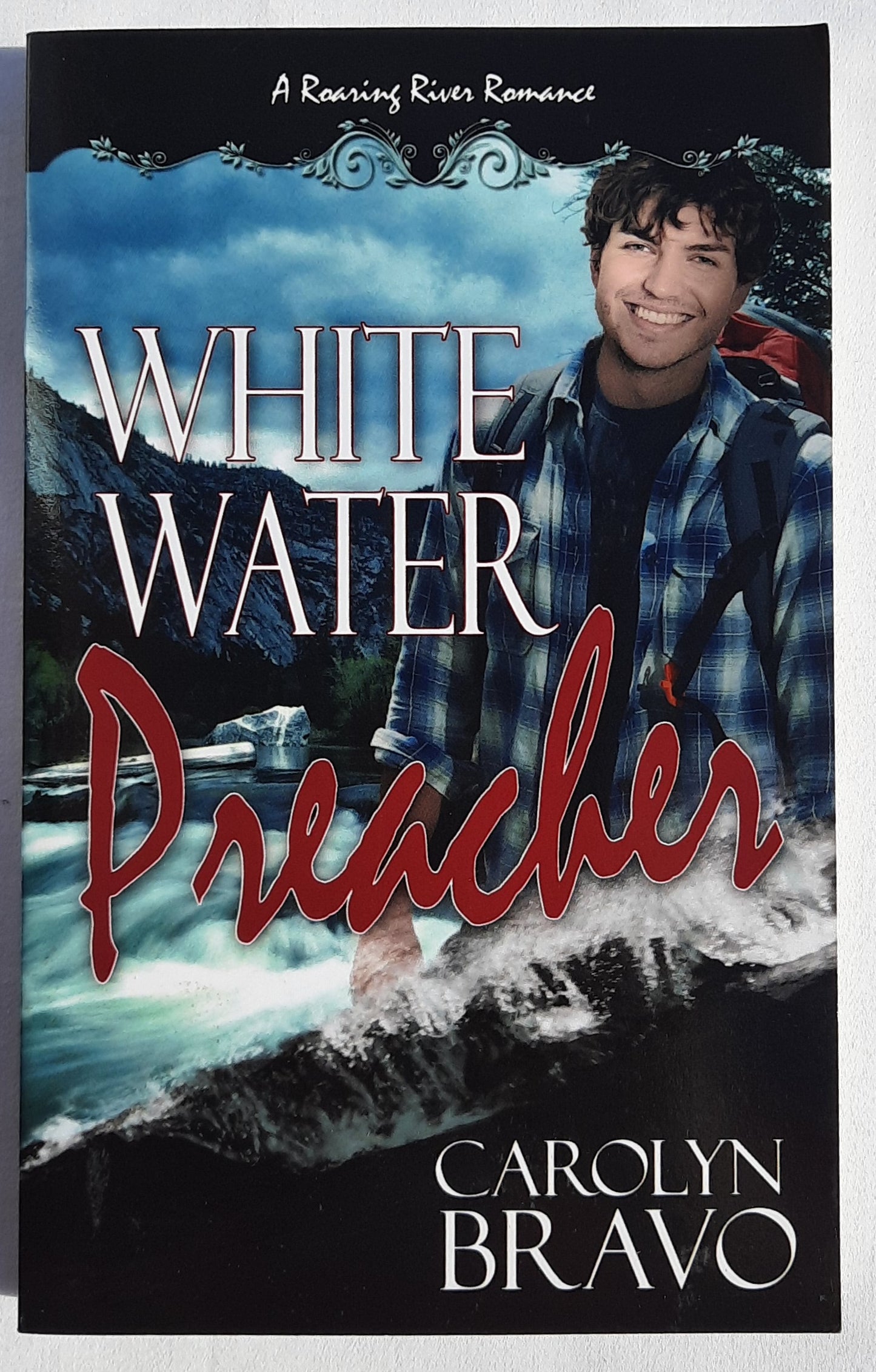 White Water Preacher by Carolyn Bravo (New, 2010,  Pbk, 240 pages, White Rose Pub.)