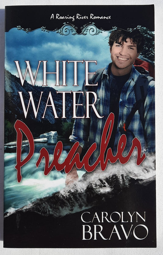 White Water Preacher by Carolyn Bravo (New, 2010,  Pbk, 240 pages, White Rose Pub.)