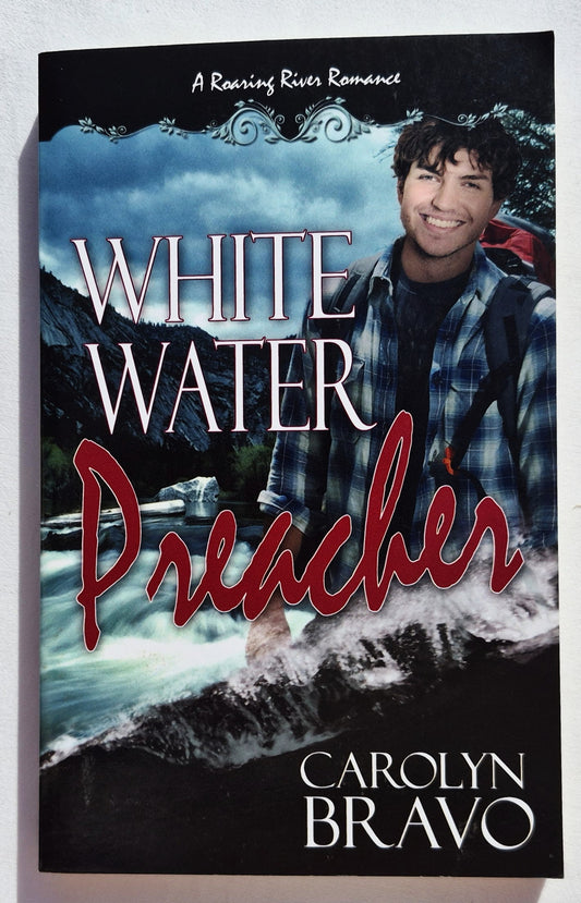 White Water Preacher by Carolyn Bravo (New, 2010,  Pbk, 240 pages, White Rose Pub.)