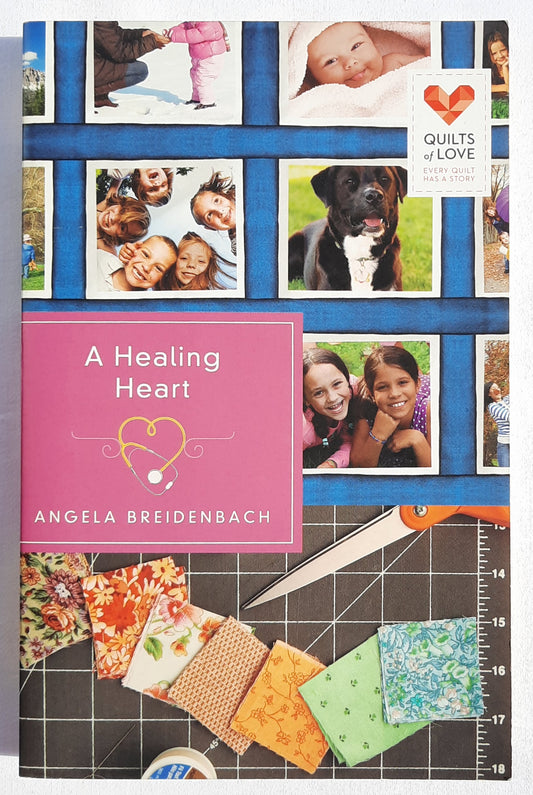 A Healing Heart #6 by Angela Breidenbach (Quilts of Love, New, Pbk, 2013, 236 pages, AbingdonPress)