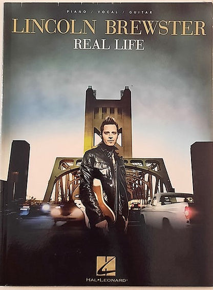 Real Life by Lincoln Brewster Christian Songbook (New, 2010, Pbk, 88 pgs, Hal Leonard)