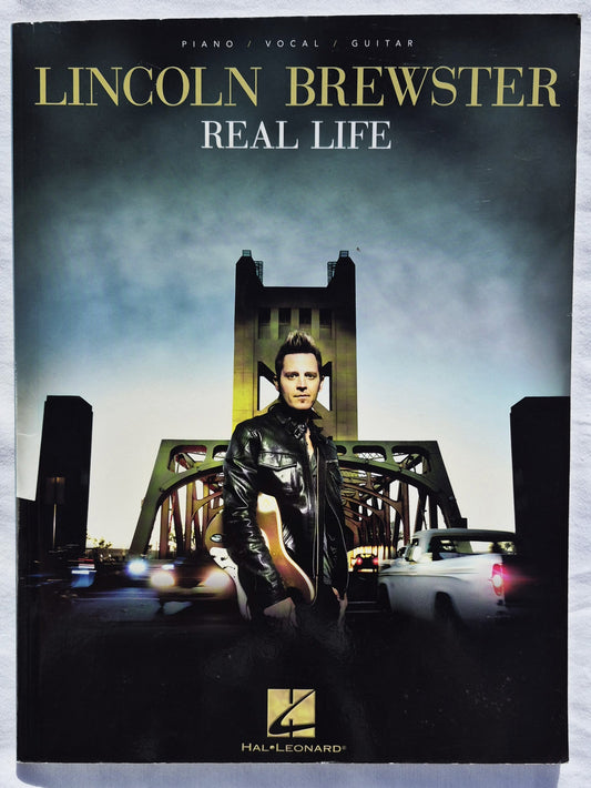 Real Life by Lincoln Brewster Christian Songbook (New, 2010, Pbk, 88 pages, Hal Leonard)