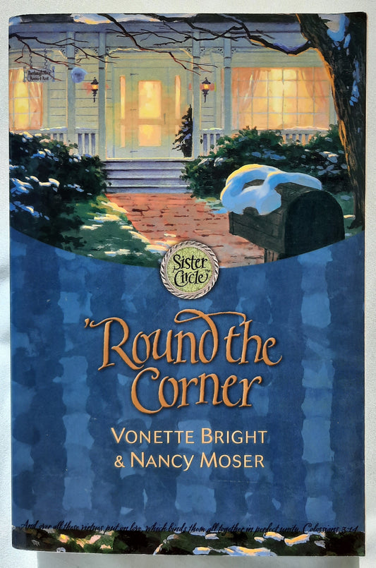 Round the Corner by Vonette Bright; Nancy Moser (Sister Circle #2, Very good, 2003, Pbk, 368 pages, Tyndale)