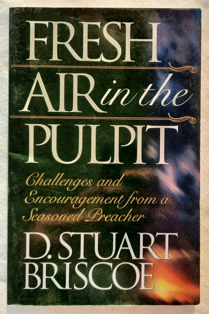 Fresh Air in the Pulpit: Challenges and Encouragement from a Seasoned Preacher by D. Stuart Briscoe (Very good, 1994, Pbk, 189 pages, Baker Book House)