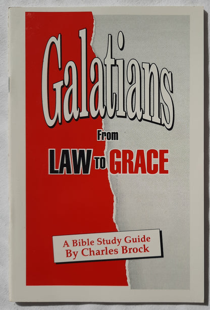 Galatians: From Law to Grace by Charles Brock (Very good, 1993, Pbk, 28 pages, Church Growth International)