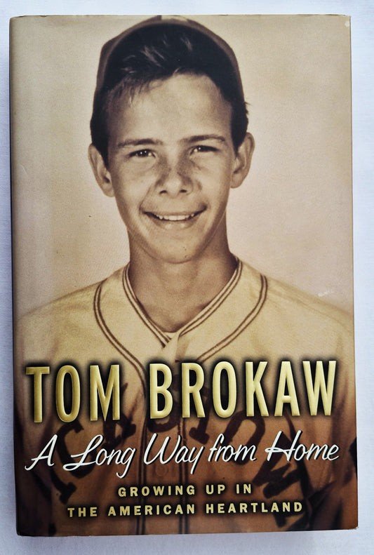 A Long Way From Home: Growing Up in the American Heartland by Tom Brokaw (Very good, 2002, HC, 233 pages, Random House)