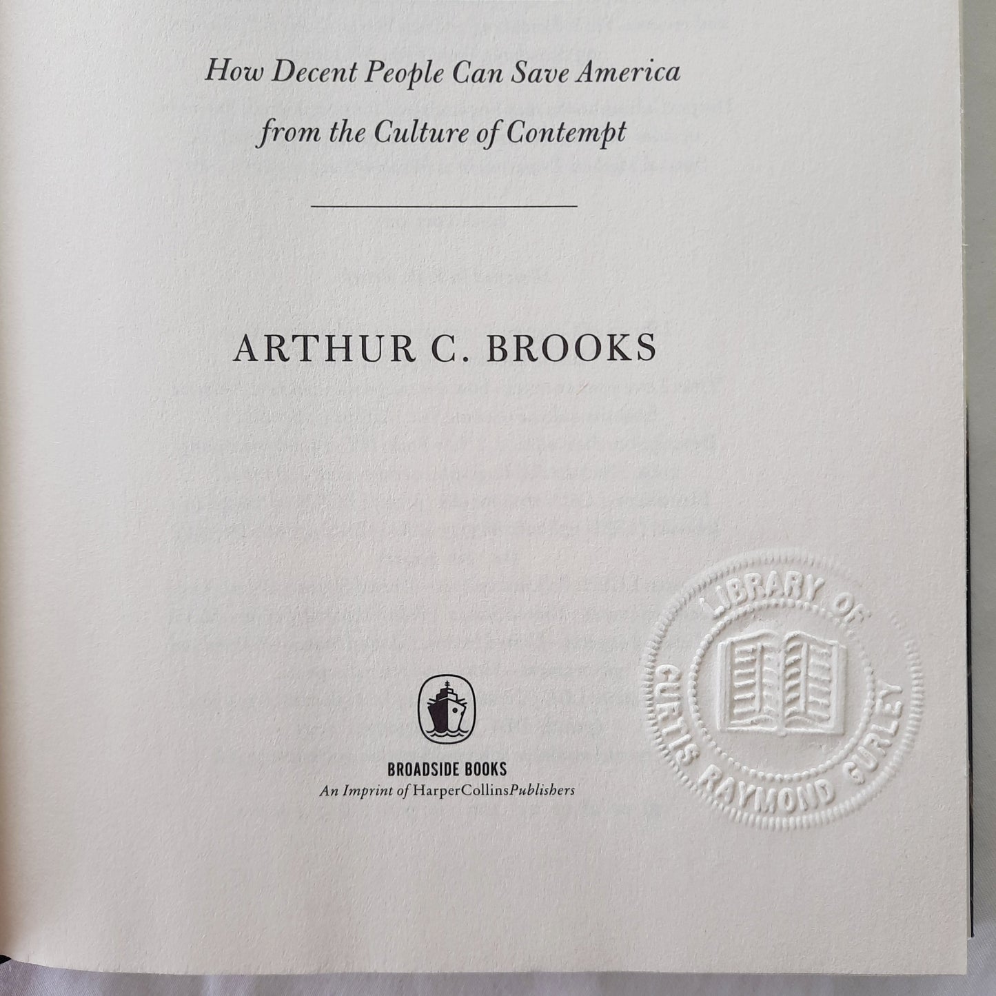 Love Your Enemies: How Decent People Can Save America From the Culture of Contempt von Arthur C. Brooks (Sehr gut, 2019, gebunden, 242 Seiten, Broadside Books)