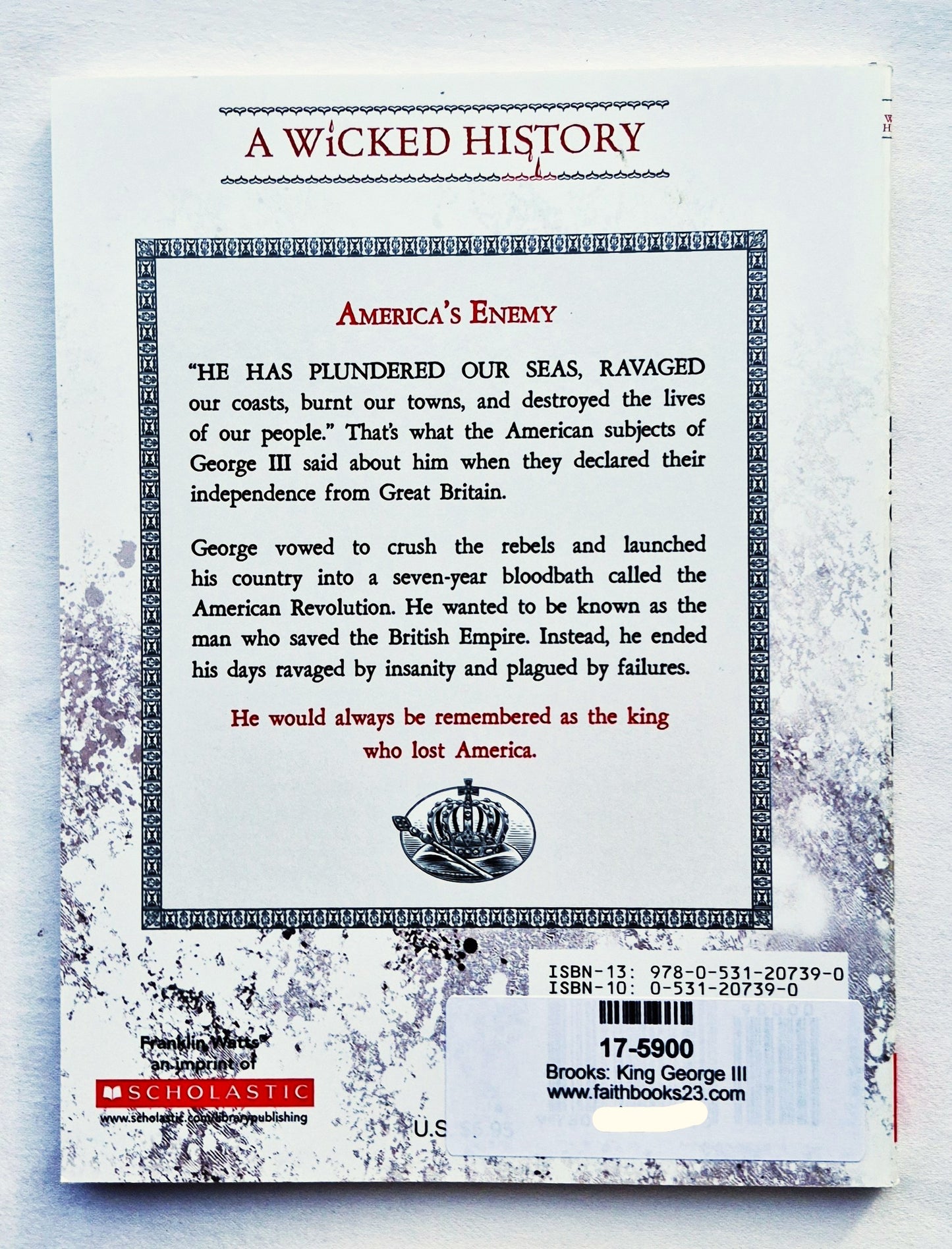 A Wicked History: King George III America's Enemy by Philip Brooks (New, 2009, Pbk, 128 pages, Scholastic)