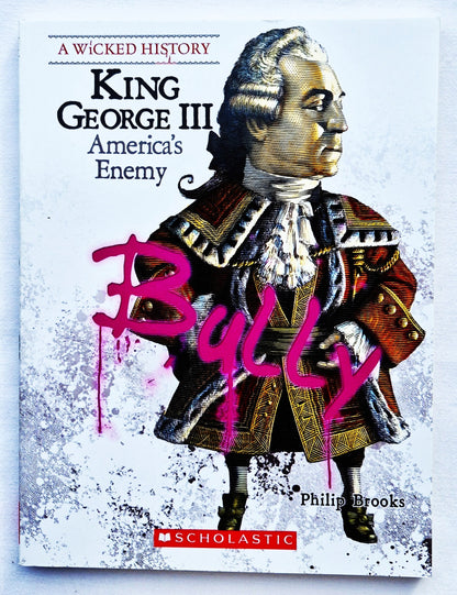 A Wicked History: King George III America's Enemy by Philip Brooks (New, 2009, Pbk, 128 pages, Scholastic)