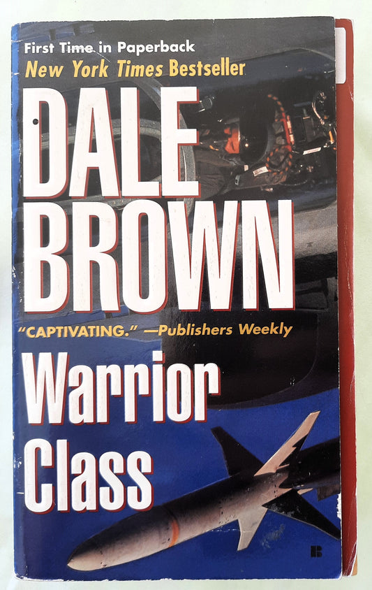 Warrior Class by Dale Brown (Patrick McLanahan #9, Good, 2002, Pbk, 473 pages, Penguin Putnam)