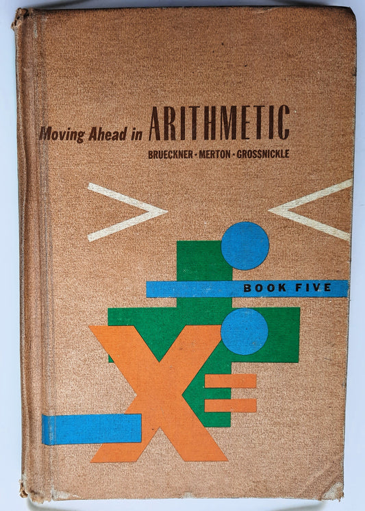 Moving Ahead in Arithmetic Book Five by Leo Brueckner; Foster Grossnickle (Good, 1963, HC, 378 pages, Holt, Rinehart and Winston)