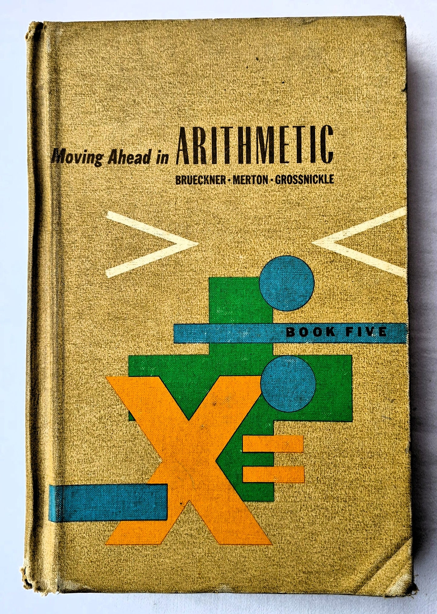 Moving Ahead in Arithmetic Book Five by Leo Brueckner; Foster Grossnickle (Gut, 1963, Geb., 378 Seiten, Holt, Rinehart and Winston)
