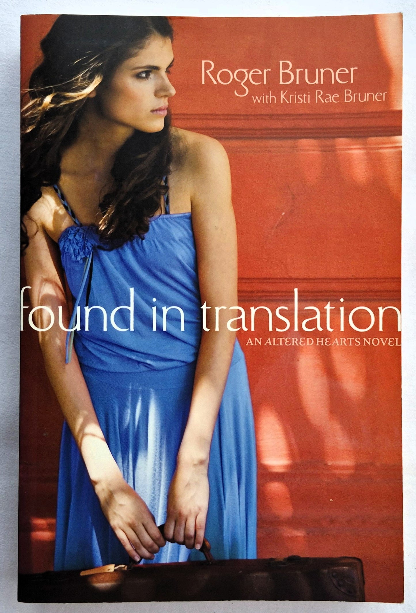 Found in Translation by Roger Bruner (Very good, Pbk, 2011, Barbour, 365 pages)