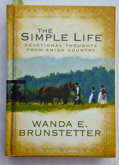 The Simple Life Devotional Thoughts from Amish Country by Wanda E. Brunstetter (Very good, 2006, HC, 224 pages, Barbour Books)