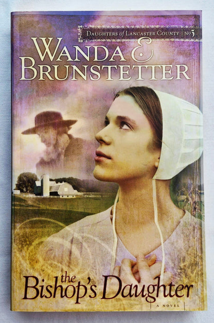 The Bishop's Daughter von Wanda E. Brunstetter (Töchter von Lancaster County #3, Neu, 2006, Taschenbuch, 288 Seiten, Barbour Pub)