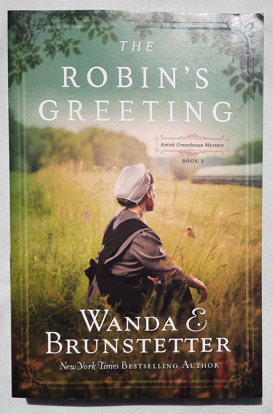 The Robin's Greeting by Wanda E. Brunstetter (Amish Greenhouse Mystery #3, New, 2021, Pbk, 318 pages, Barbour)