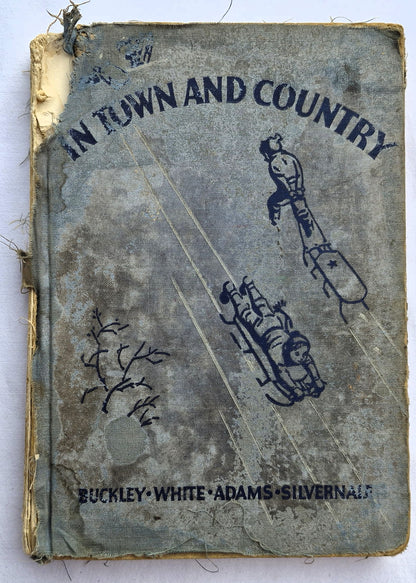 In Town and Country by Horace Mann Buckley; Margaret L. White; Alice B. Adams; Leslie R. Silverale (Acceptable, 1938, HC, 216 pgs, American Book Company)