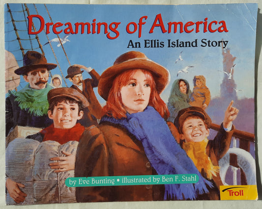 Dreaming of America by Eve Bunting; Ben Stahl (Fair, 1999, Pbk, Scholastic, 32 pgs)