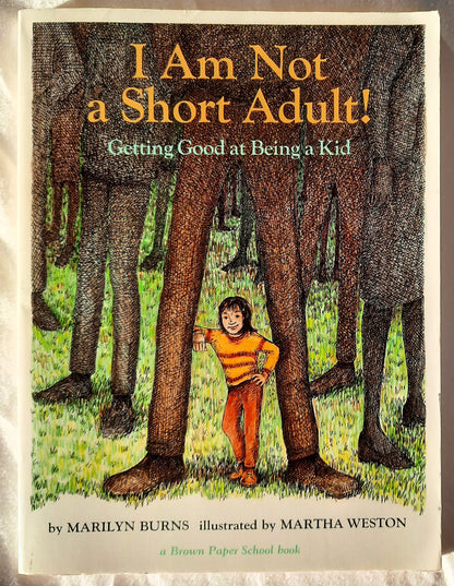 I Am Not a Short Adult by Marilyn Burns; Martha Weston (Good, 1977, Pbk, 125 pages, Little, Brown & Co.)