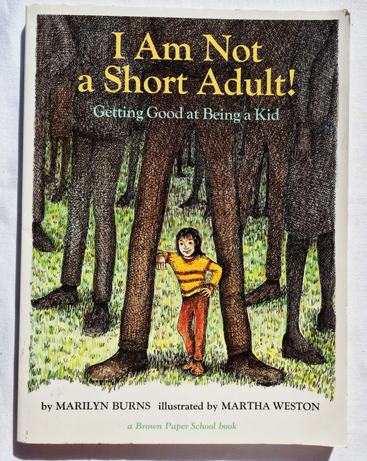 Ich bin kein kleiner Erwachsener von Marilyn Burns; Martha Weston (Gut, 1977, Taschenbuch, 125 Seiten, Little, Brown & Co.)