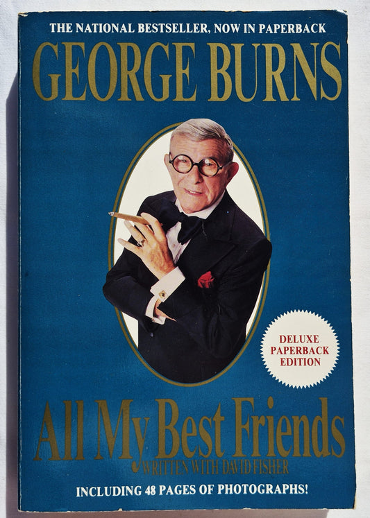 All My Best Friends by George Burns; David Fisher (Very good, 1989, Pbk, 320 pages, Perigee Books)