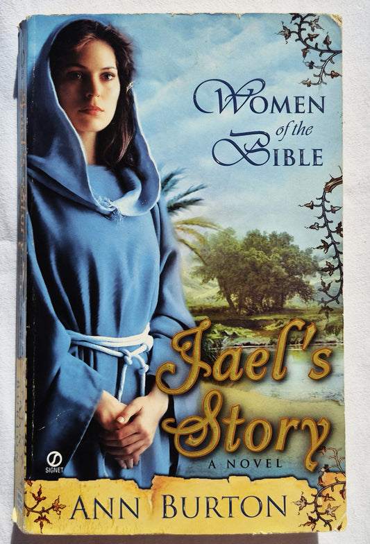 Women of the Bible: Jael's Story by Ann Burton (Good, 2006, Pbk, 282 pages, Signet Book)