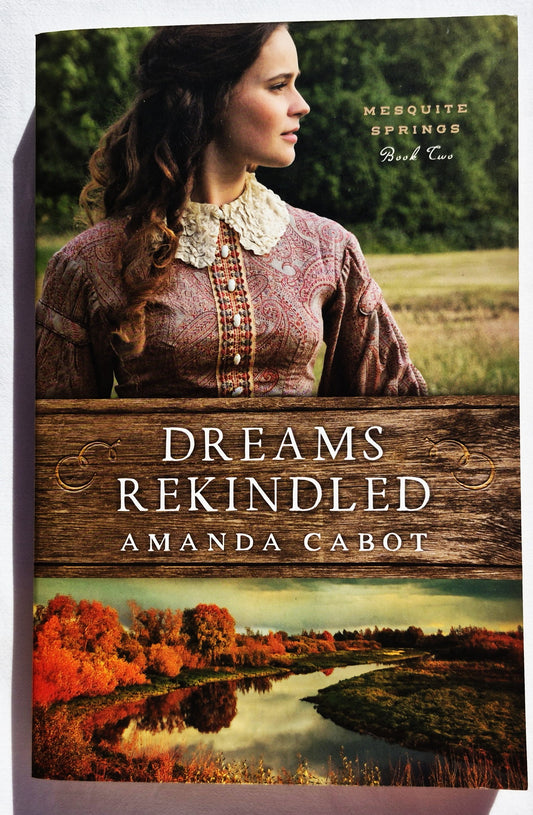 Dreams Rekindled von Amanda Cabot (Mesquite Springs #2, Neu, 2021, Pbk, 341 Seiten, Revell)