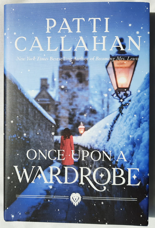 Once Upon a Wardrobe by Pattie Callahan (New, 2021, HC, 292 pages, Harper Muse)