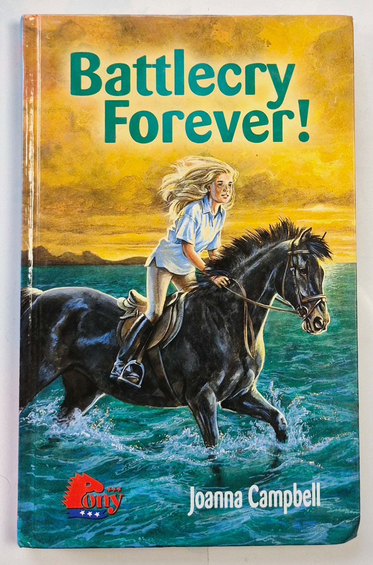 Pony: Battlecry Forever! by Joanna Campbell (Very good, 2007, HC, 154 pages, HarperCollins)