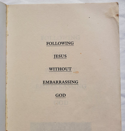 Following Jesus Without Embarrassing God by Tony Campolo (Good, 1997, Pbk, 276 pages, Word Publishing)
