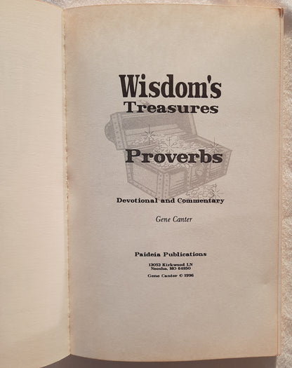 Wisdom's Treasures: Proverbs Devotional and Commentary by Gene Canter (Very good, 1996, Pbk, 216 pages, Paidiea Publications) RARE BOOK