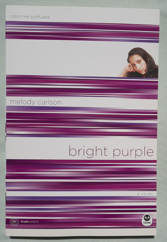 Bright Purple by Melody Carlson (True Colors #10, New, 2006, Pbk, 213 pages, NavPress)