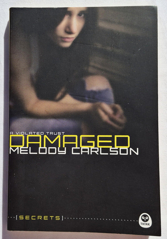 Damaged: A Violated Trust by Melody Carlson (Secrets, Very good, 2011, Pbk, 205 pages, NavPress)