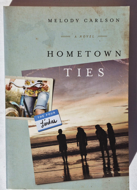 Hometown Ties #2 by Melody Carlson (The Four Lindas, Very good, Pbk, 2010, 326 pages, David C. Cook)