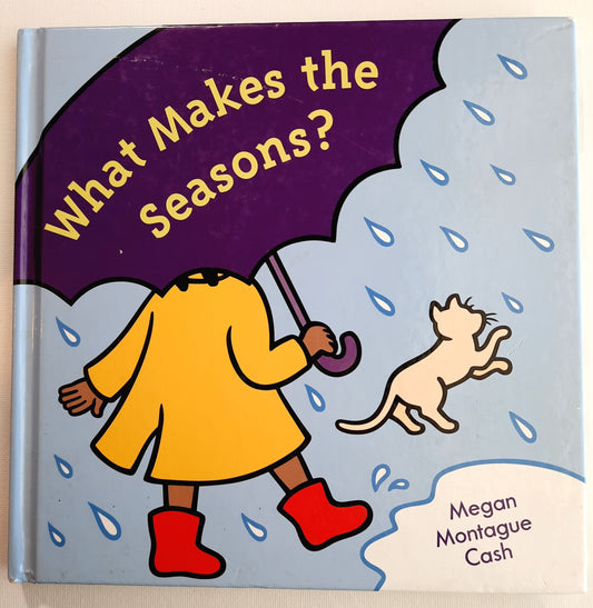 What Makes the Seasons? by Megan Montague Cash (Good, 2003, HC, 32 pages, Penguin Group)