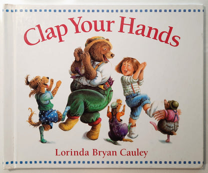 Clap Your Hands by Lorinda Bryan Cauley (Very good, 1992, HC, 32 pages, Putnam Juvenile)