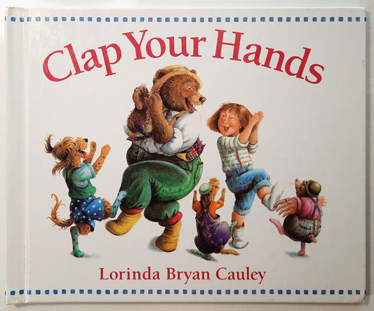 Clap Your Hands by Lorinda Bryan Cauley (Very good, 1992, HC, 32 pages, Putnam Juvenile)