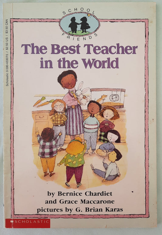 The Best Teacher in the World by Bernice Chardiet (School Friends, Good, 1990, Pbk, 32 pages, Scholastic)
