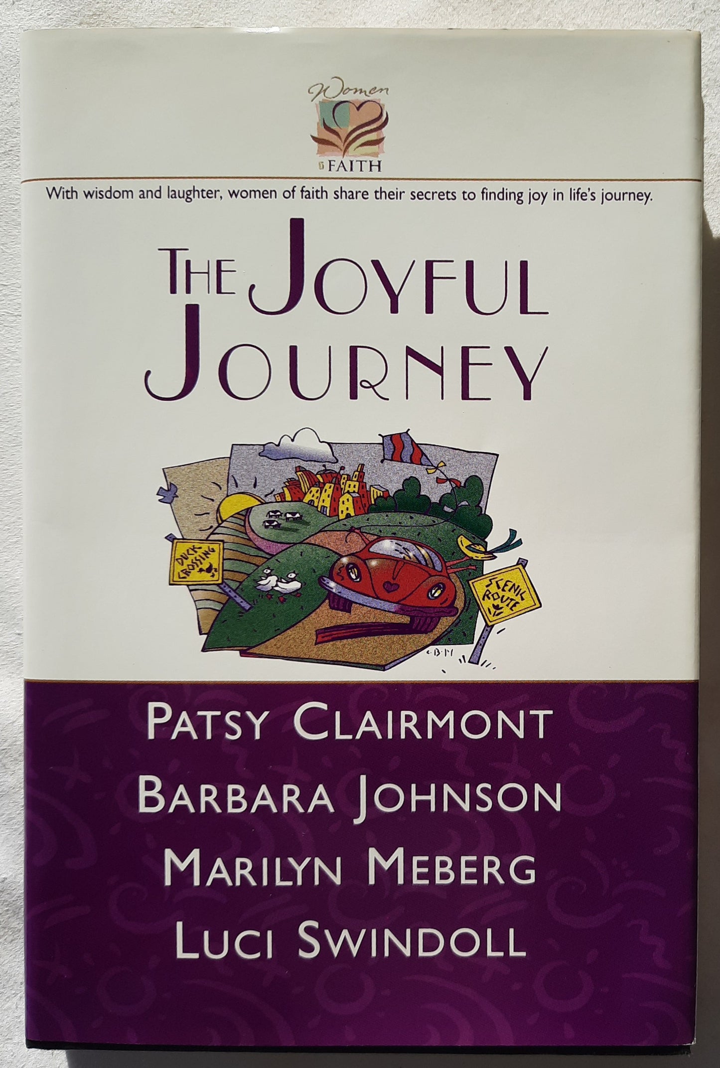 The Joyful Journey by Patsy Clairmont, Barbara Johnson, Marilyn Meberg, Lucy Swindoll (Very good, 1997, HC, 200 pages, Zondervan)