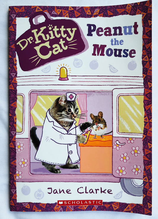 Peanut the Mouse by Jane Clarke (Dr. KittyCat, New, 2018, Pbk, 96 pages, Scholastic)
