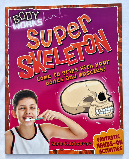 Super Skeleton: Komm deinen Knochen und Muskeln auf die Spur! von Anna Claybourne (Body Works, Neu, 2013, Taschenbuch, 32 Seiten, QEB Publishing)