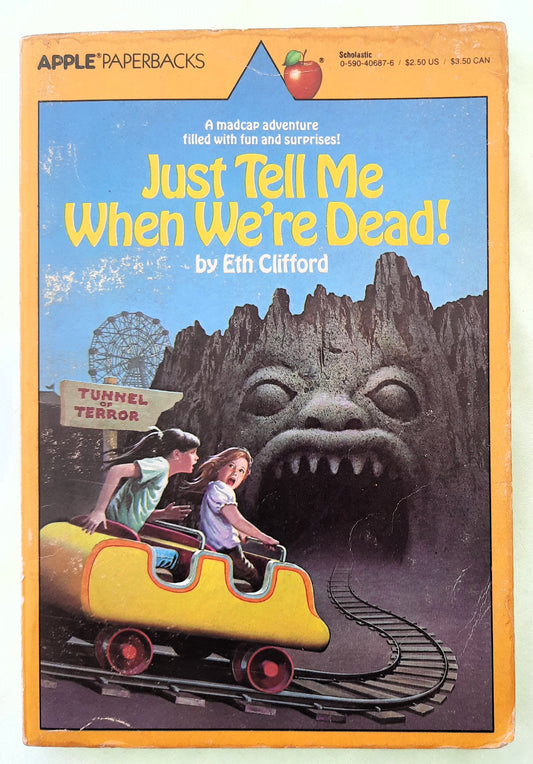 Just Tell Me When We're Dead! by Eth Clifford (Good, 1986, Pbk, 131 pages, Scholastic)