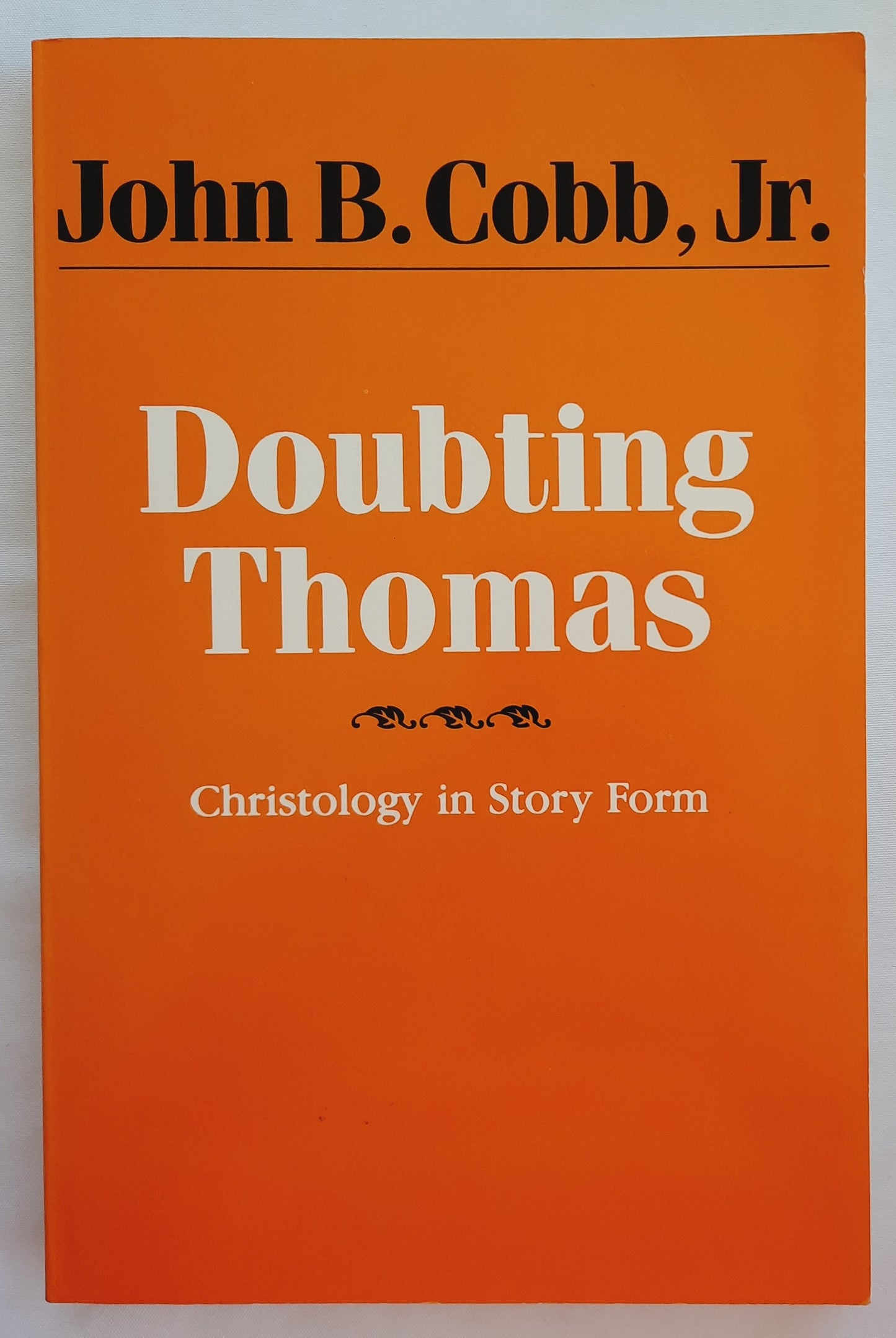 Doubting Thomas: Christology in Story Form by John B. Cobb, Jr. (Very Good, 1992, Pbk, 96 pages, Crossroad)