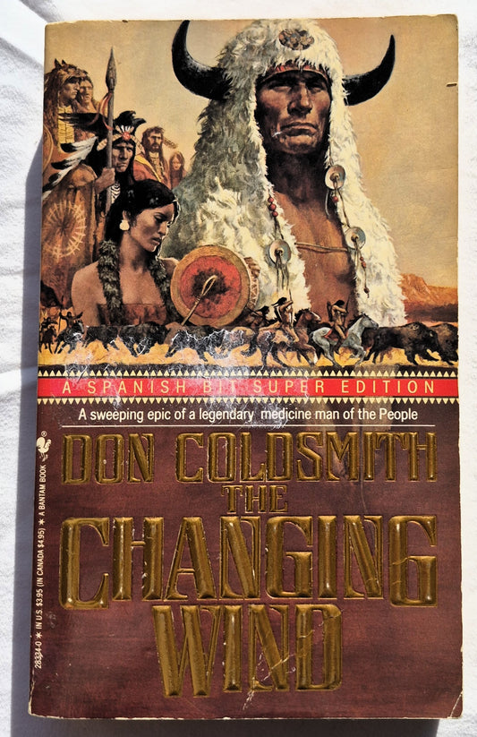 The Changing Wind by Don Coldsmith (The Spanish Bit Super Edition, Good, 1990, Pbk, 310 pages, Bantam Books)