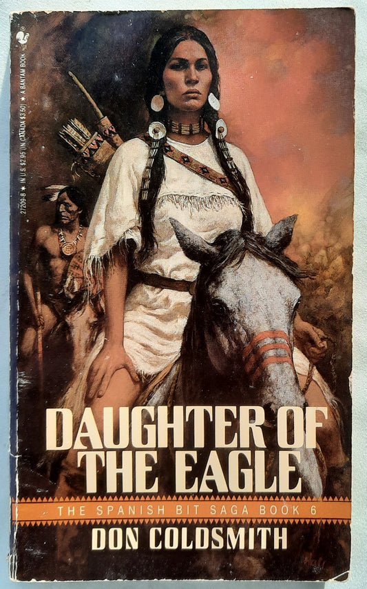 Daughter of the Eagle by Don Coldsmith (The Spanish Bit Saga #6, Good, 1988, Pbk, 194 pages, Bantam Books)