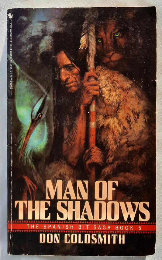 Man of the Shadows by Don Coldsmith (The Spanish Bit Saga #5, Good, 1988, Pbk, 197 pages, Bantam Books)