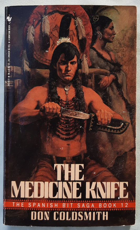 The Medicine Knife by Don Coldsmith (The Spanish Bit Saga #12, Good, 1989, Pbk, 175 pages, Bantam Books)