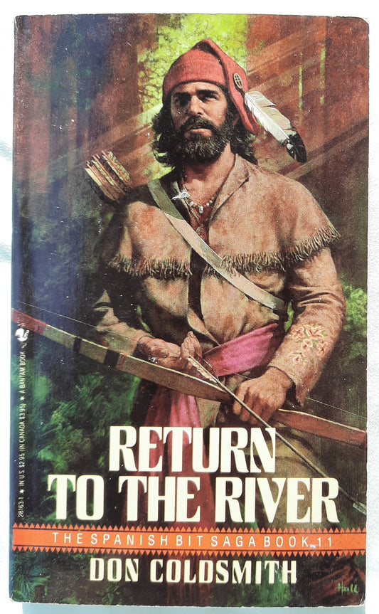 Return to the River by Don Coldsmith (The Spanish Bit Saga #11, Good, 1989, Pbk, 180 pages, Bantam Books)